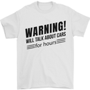 Warning Will Talk About Cars Mens T-Shirt 100% Cotton White
