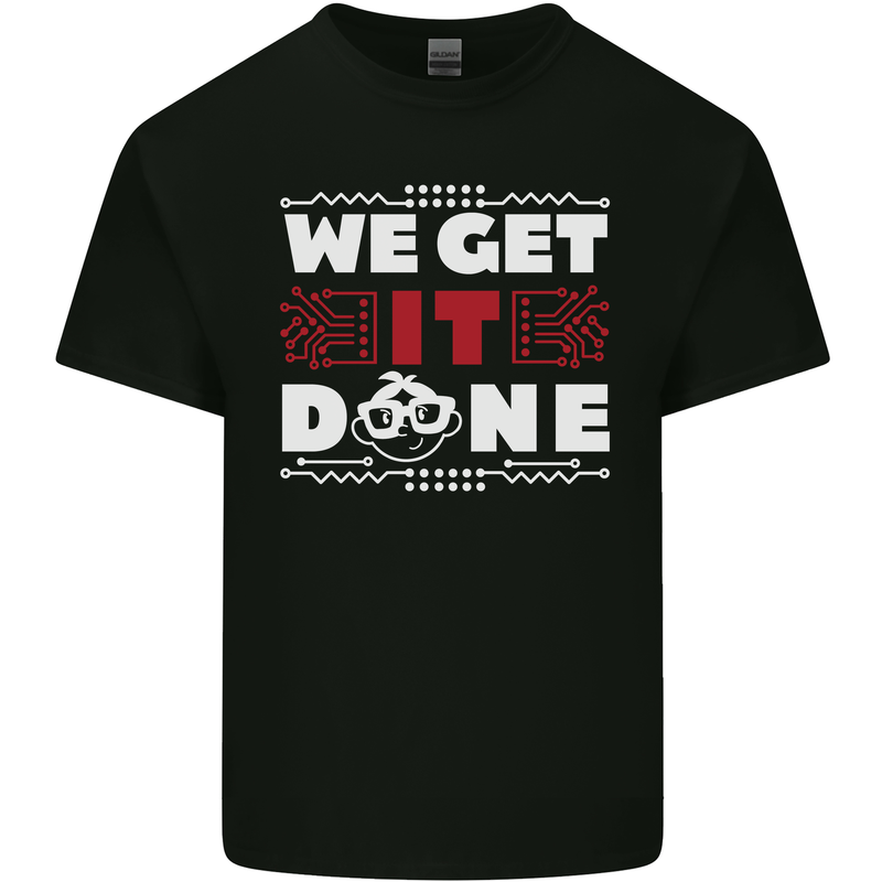 We Get It Done Funny IT Professional Tecky Kids T-Shirt Childrens Black