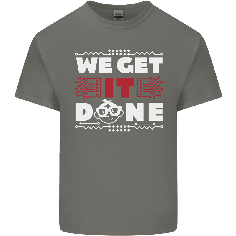 We Get It Done Funny IT Professional Tecky Kids T-Shirt Childrens Charcoal