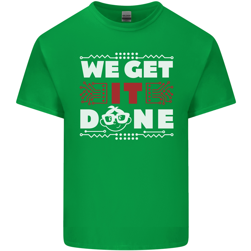 We Get It Done Funny IT Professional Tecky Kids T-Shirt Childrens Irish Green