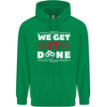 We Get It Done Funny IT Professional Tecky Mens 80% Cotton Hoodie Irish Green