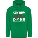 We Get It Done Funny IT Professional Tecky Mens 80% Cotton Hoodie Irish Green