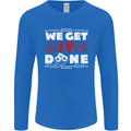 We Get It Done Funny IT Professional Tecky Mens Long Sleeve T-Shirt Royal Blue