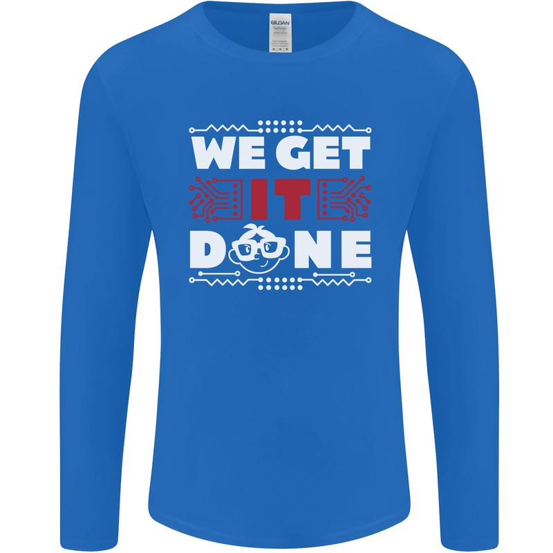 We Get It Done Funny IT Professional Tecky Mens Long Sleeve T-Shirt Royal Blue