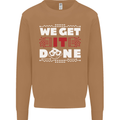 We Get It Done Funny IT Professional Tecky Mens Sweatshirt Jumper Caramel Latte