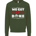 We Get It Done Funny IT Professional Tecky Mens Sweatshirt Jumper Forest Green
