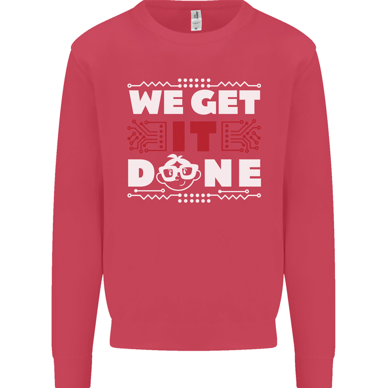 We Get It Done Funny IT Professional Tecky Mens Sweatshirt Jumper Heliconia