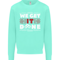 We Get It Done Funny IT Professional Tecky Mens Sweatshirt Jumper Peppermint