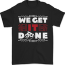 We Get It Done Funny IT Professional Tecky Mens T-Shirt 100% Cotton Black
