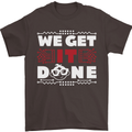 We Get It Done Funny IT Professional Tecky Mens T-Shirt 100% Cotton Dark Chocolate