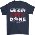 We Get It Done Funny IT Professional Tecky Mens T-Shirt 100% Cotton Navy Blue