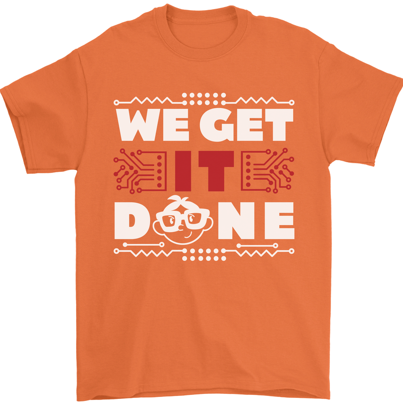We Get It Done Funny IT Professional Tecky Mens T-Shirt 100% Cotton Orange