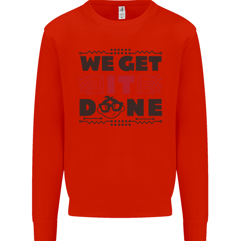 We Get It Done Funny Tecky  IT Professional Kids Sweatshirt Jumper Bright Red