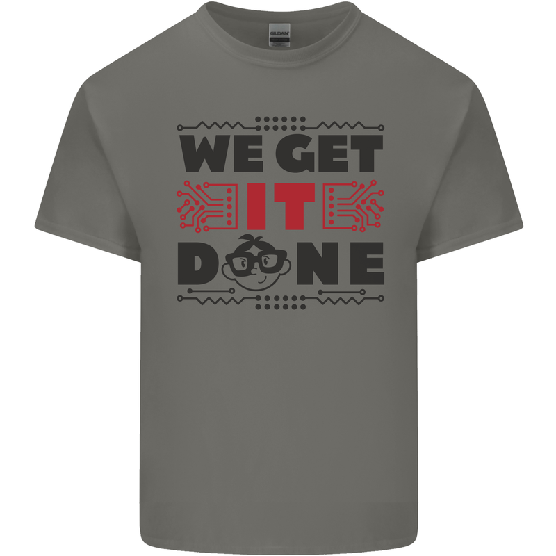 We Get It Done Funny Tecky  IT Professional Kids T-Shirt Childrens Charcoal