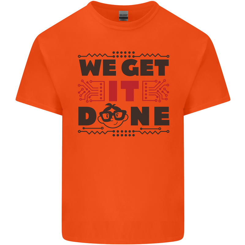 We Get It Done Funny Tecky  IT Professional Kids T-Shirt Childrens Orange