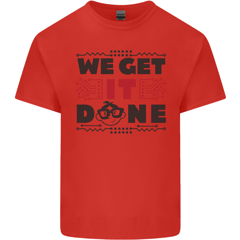 We Get It Done Funny Tecky  IT Professional Kids T-Shirt Childrens Red