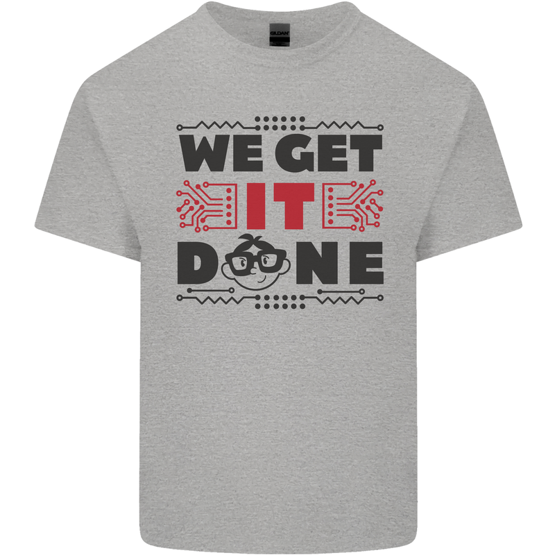 We Get It Done Funny Tecky  IT Professional Kids T-Shirt Childrens Sports Grey