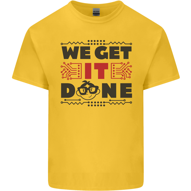 We Get It Done Funny Tecky  IT Professional Kids T-Shirt Childrens Yellow