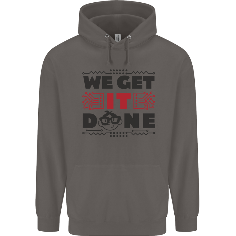 We Get It Done Funny Tecky  IT Professional Mens 80% Cotton Hoodie Charcoal