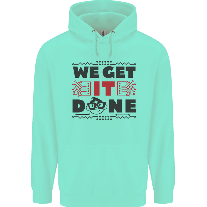 We Get It Done Funny Tecky  IT Professional Mens 80% Cotton Hoodie Peppermint