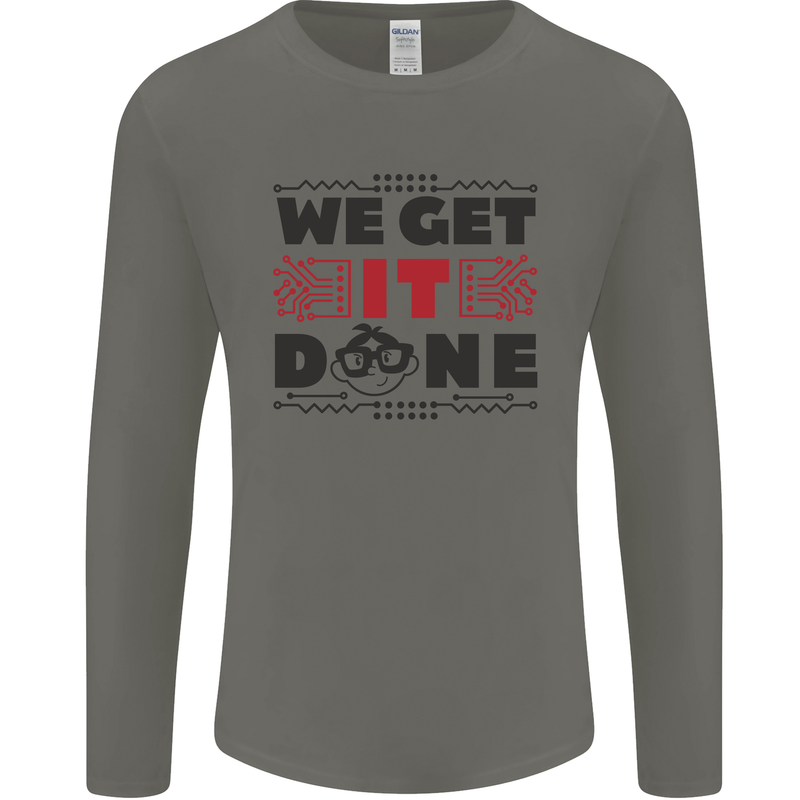 We Get It Done Funny Tecky  IT Professional Mens Long Sleeve T-Shirt Charcoal