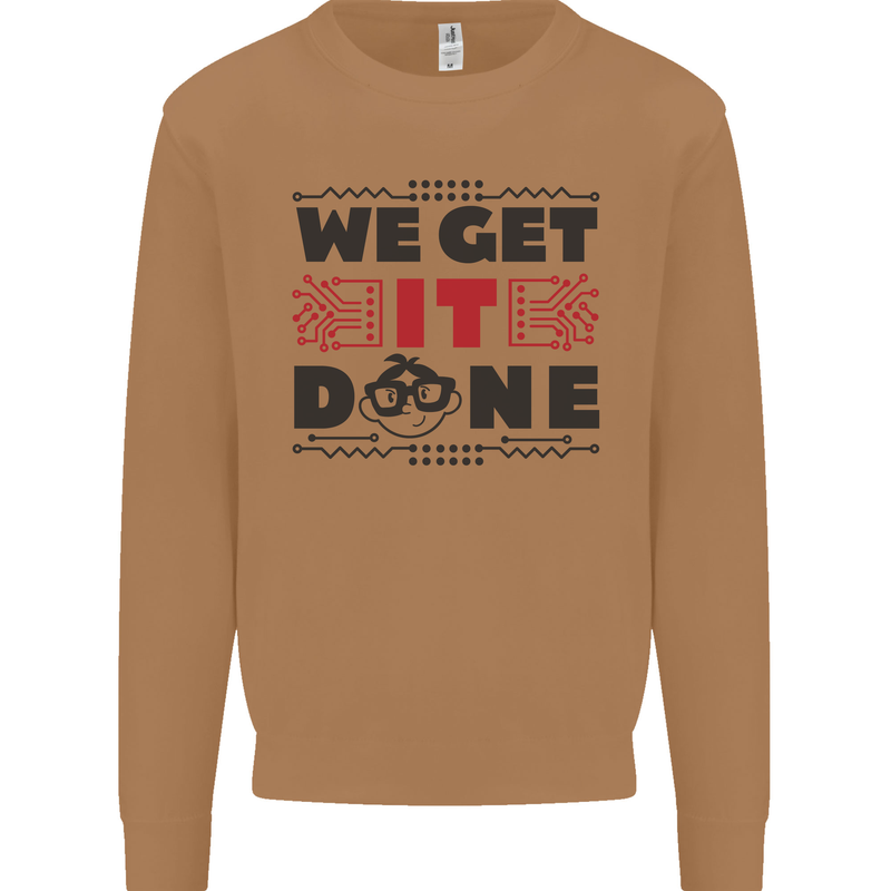 We Get It Done Funny Tecky  IT Professional Mens Sweatshirt Jumper Caramel Latte