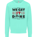 We Get It Done Funny Tecky  IT Professional Mens Sweatshirt Jumper Peppermint