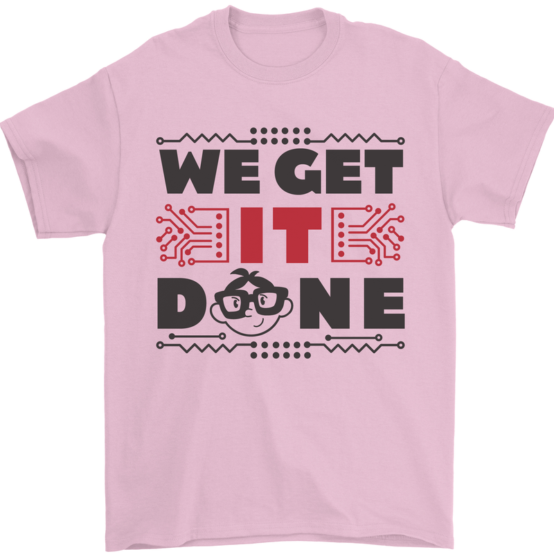 We Get It Done Funny Tecky  IT Professional Mens T-Shirt 100% Cotton Light Pink