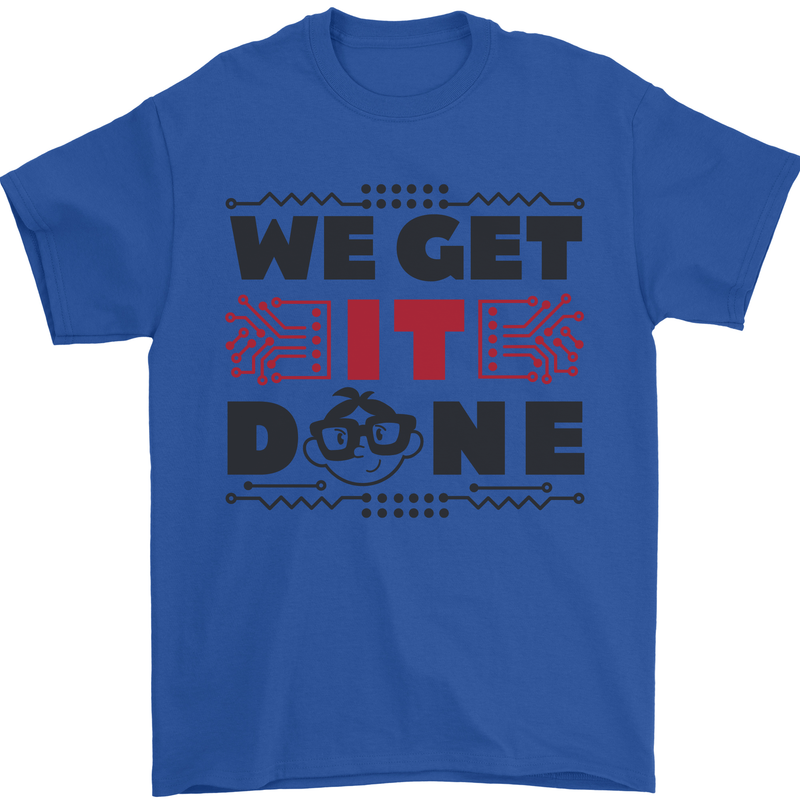 We Get It Done Funny Tecky  IT Professional Mens T-Shirt 100% Cotton Royal Blue