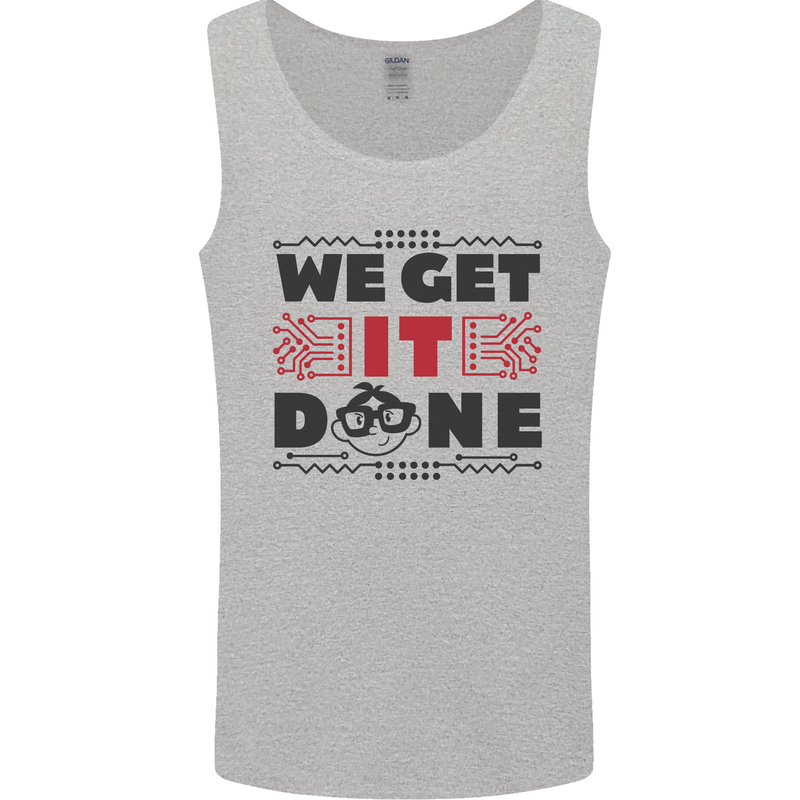 We Get It Done Funny Tecky  IT Professional Mens Vest Tank Top Sports Grey
