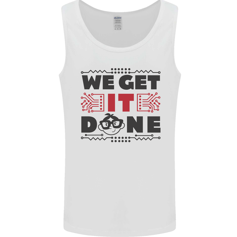 We Get It Done Funny Tecky  IT Professional Mens Vest Tank Top White