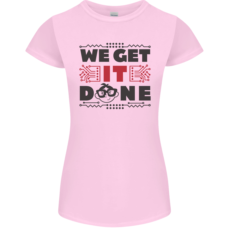 We Get It Done Funny Tecky  IT Professional Womens Petite Cut T-Shirt Light Pink