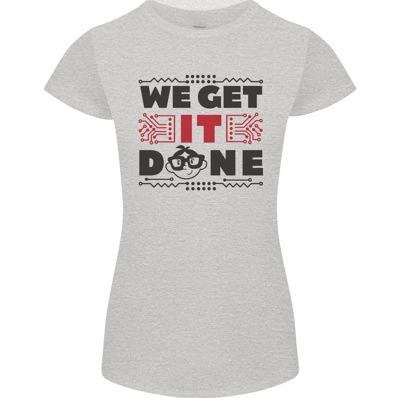 We Get It Done Funny Tecky  IT Professional Womens Petite Cut T-Shirt Sports Grey