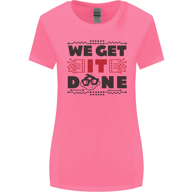 We Get It Done Funny Tecky  IT Professional Womens Wider Cut T-Shirt Azalea