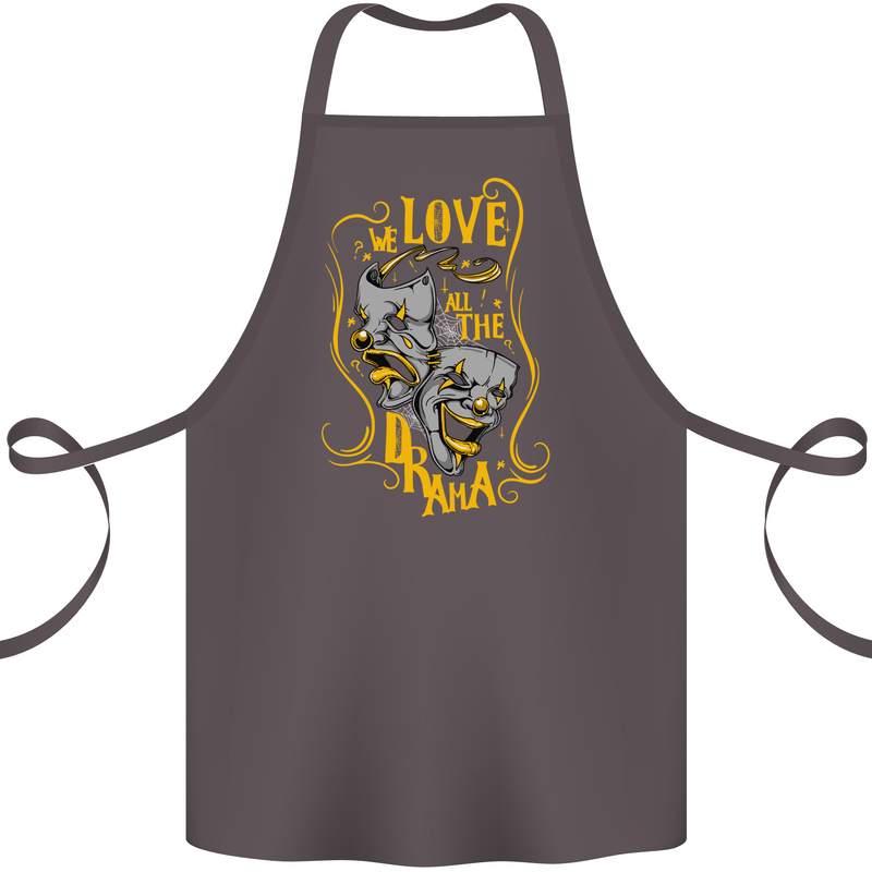 We Love the Drama Acting Thespian Actor Cotton Apron 100% Organic Dark Grey