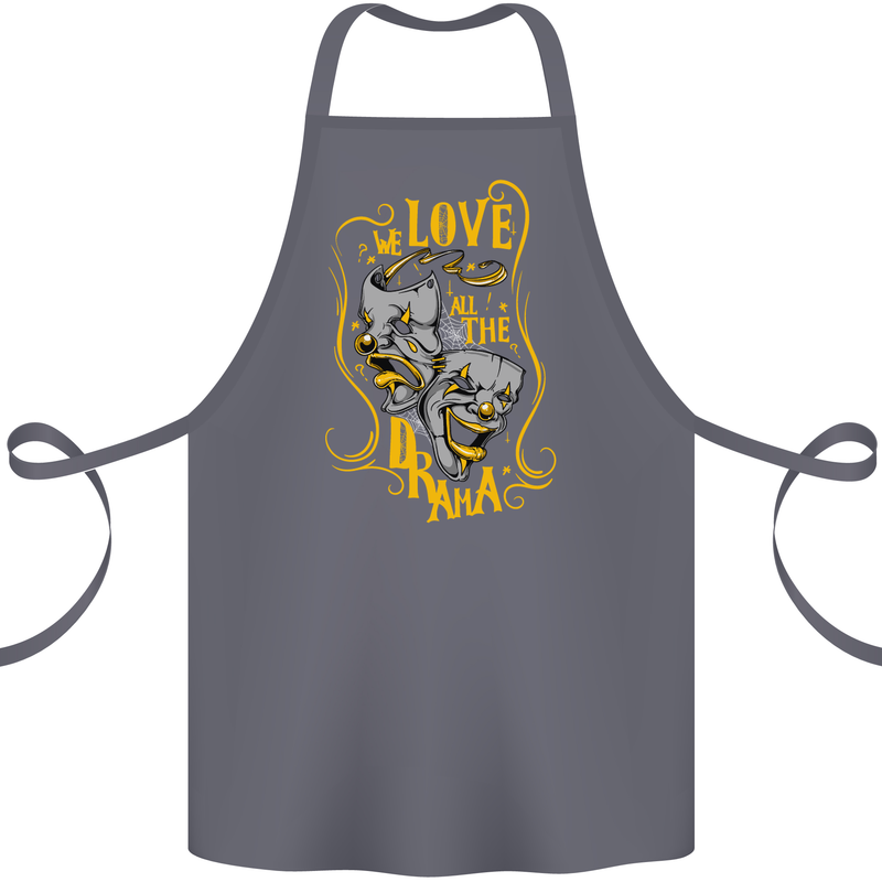 We Love the Drama Acting Thespian Actor Cotton Apron 100% Organic Steel
