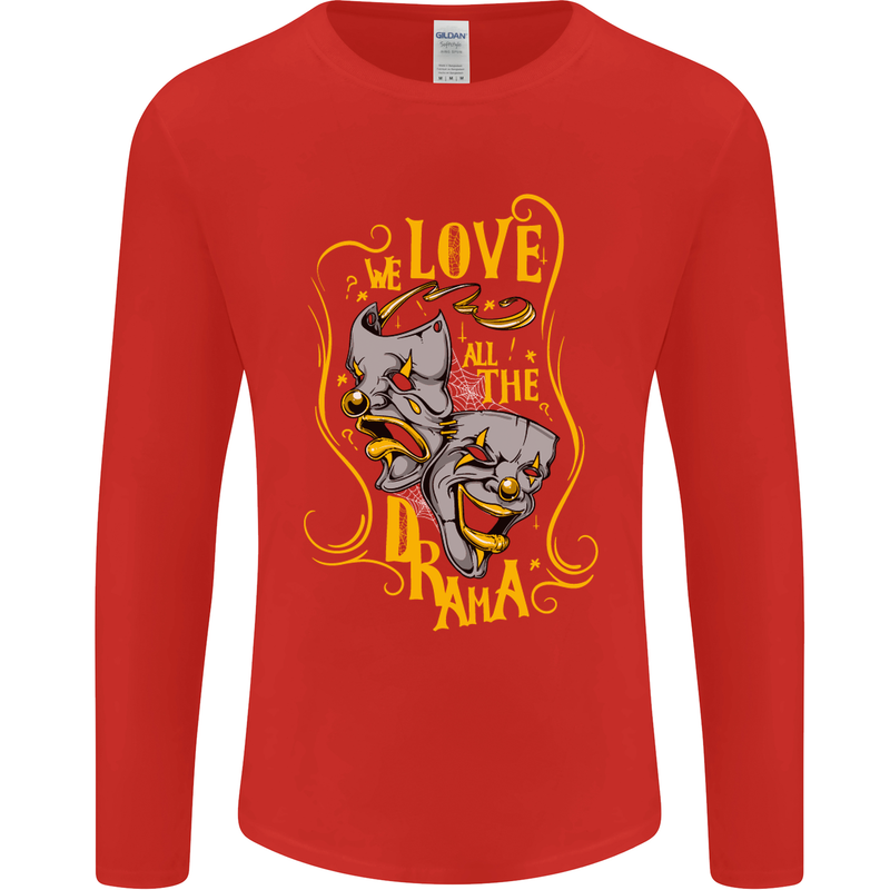 We Love the Drama Acting Thespian Actor Mens Long Sleeve T-Shirt Red