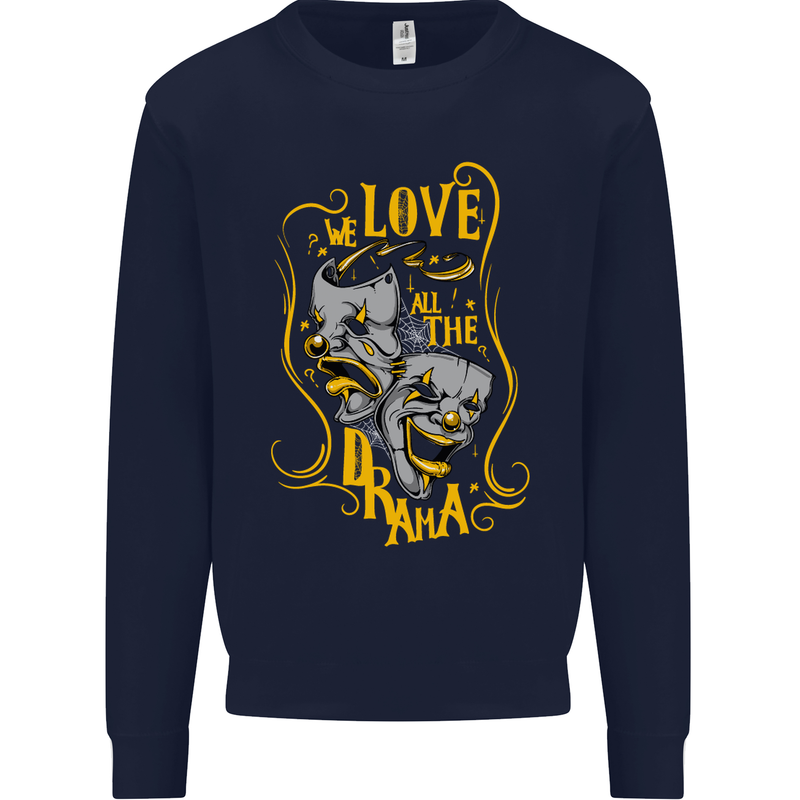 We Love the Drama Acting Thespian Actor Mens Sweatshirt Jumper Navy Blue