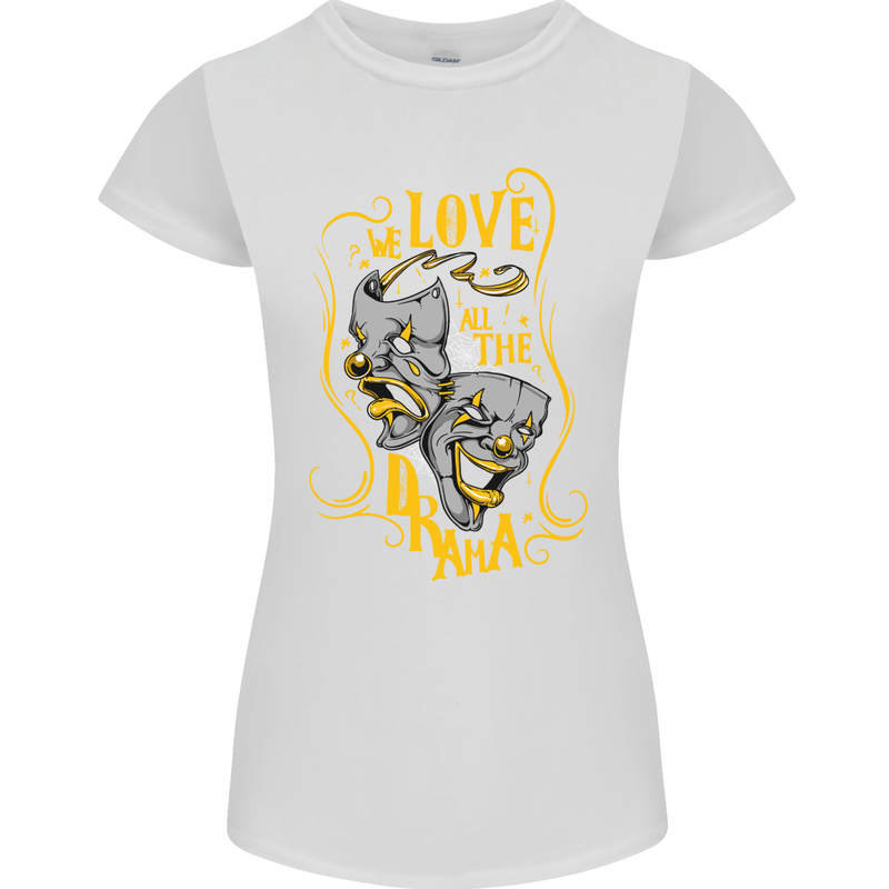 We Love the Drama Acting Thespian Actor Womens Petite Cut T-Shirt White