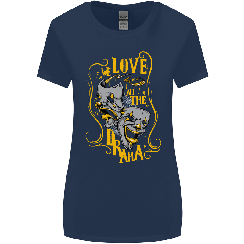We Love the Drama Acting Thespian Actor Womens Wider Cut T-Shirt Navy Blue