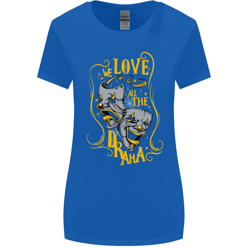 We Love the Drama Acting Thespian Actor Womens Wider Cut T-Shirt Royal Blue