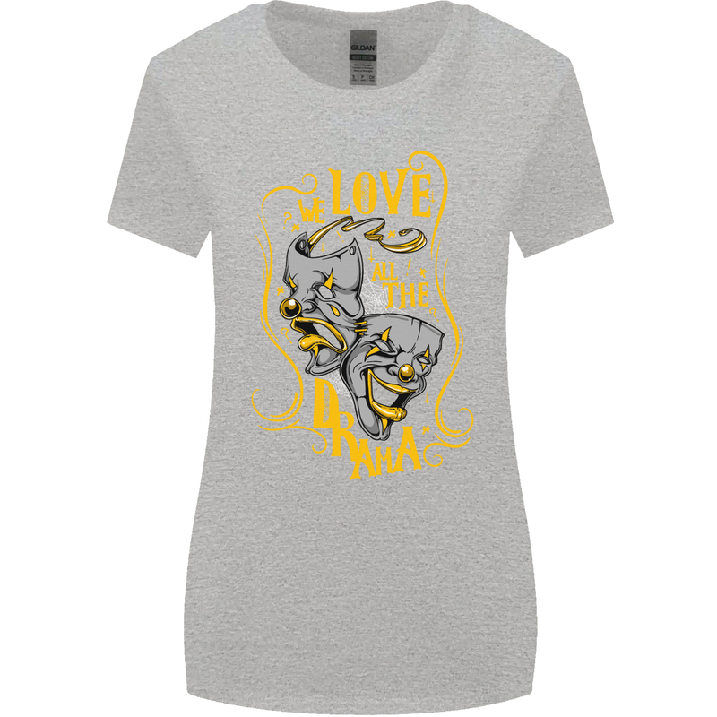 We Love the Drama Acting Thespian Actor Womens Wider Cut T-Shirt Sports Grey