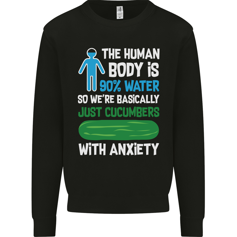 We're Basically Cucumbers With Anxiety Mens Sweatshirt Jumper Black
