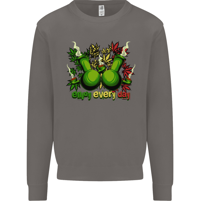 Weed Enjoy Every Day Cannabis Drugs Bong Mens Sweatshirt Jumper Charcoal
