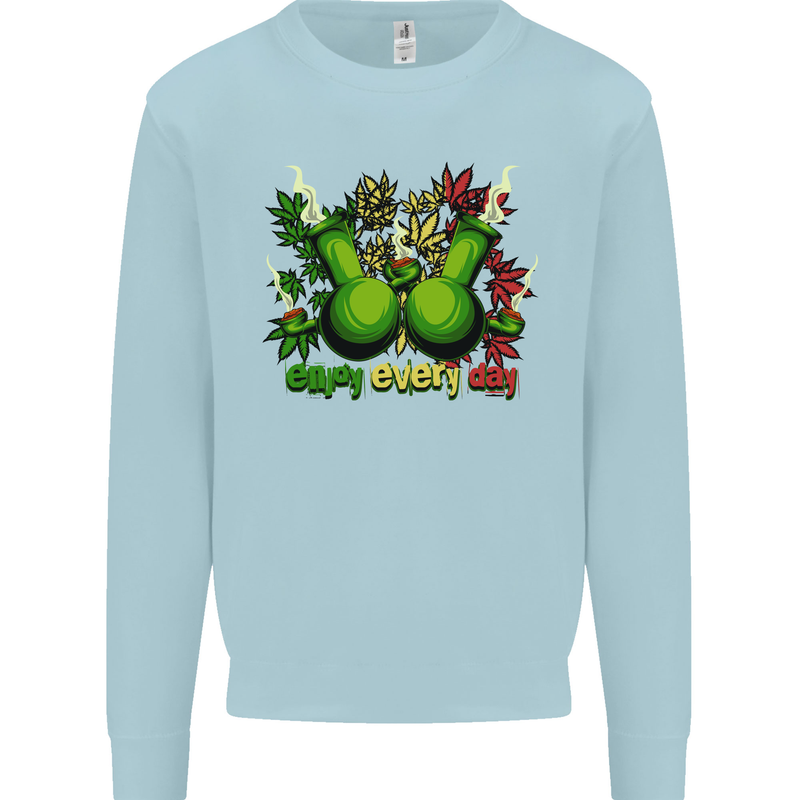 Weed Enjoy Every Day Cannabis Drugs Bong Mens Sweatshirt Jumper Light Blue