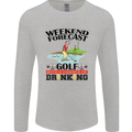 Weekend Forecast Golf with a Chance of Drinking Mens Long Sleeve T-Shirt Sports Grey