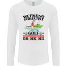 Weekend Forecast Golf with a Chance of Drinking Mens Long Sleeve T-Shirt White