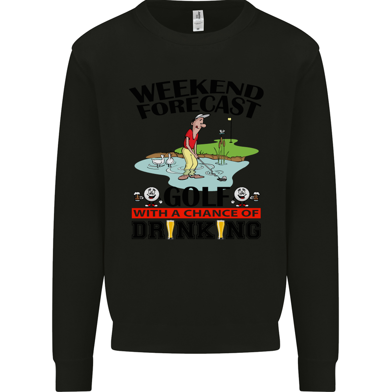 Weekend Forecast Golf with a Chance of Drinking Mens Sweatshirt Jumper Black
