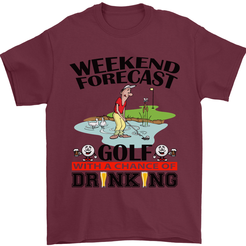Weekend Forecast Golf with a Chance of Drinking Mens T-Shirt Cotton Gildan Maroon