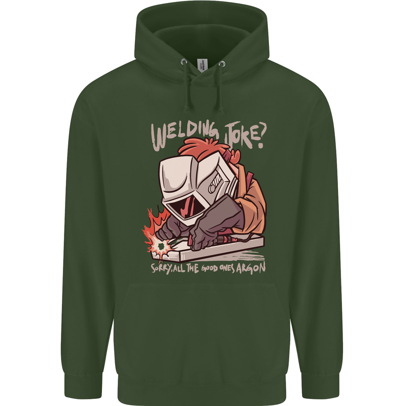 Welding Joke All the Good Ones Argon Welder Childrens Kids Hoodie Forest Green